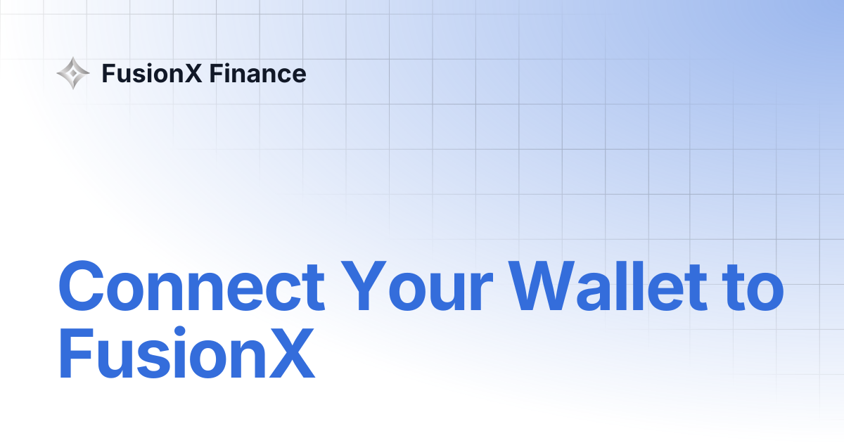 Connect Your Wallet to FusionX | FusionX Finance